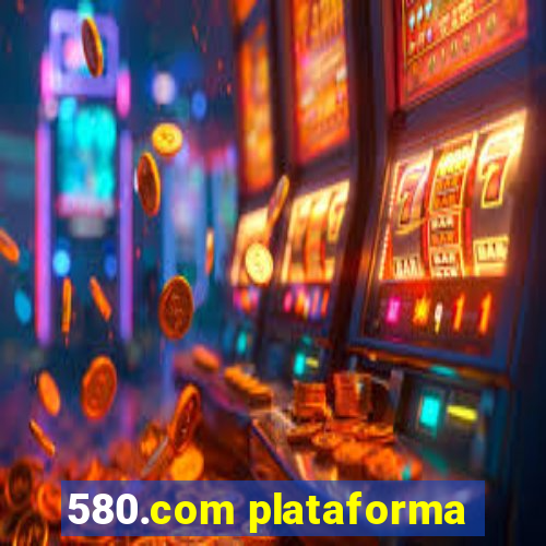 580.com plataforma